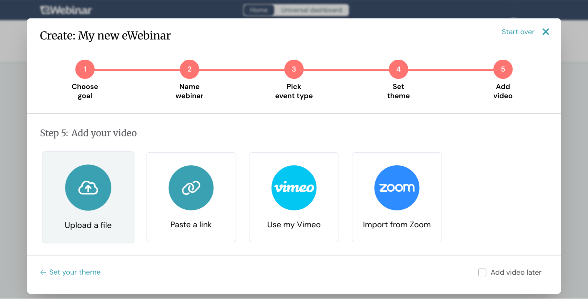 Create My New eWebinar: Choose goal, Name, Event type, Theme, Add video